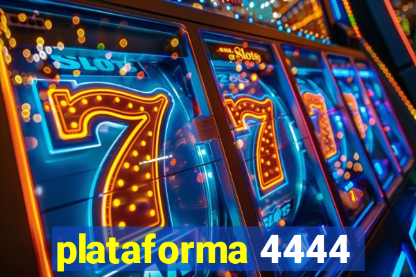 plataforma 4444